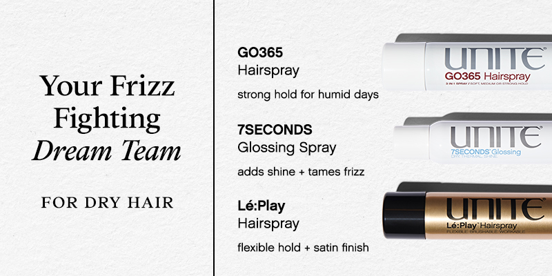 Unite: Dream Team For Dry Hair.