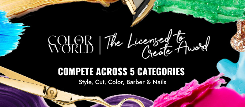 Color the World | The Licensed to Create Award. Compete across 5 categories: Style, Cut, Color, Barber & Nails.