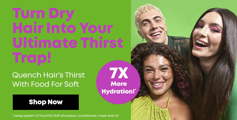 Turn Dry Hair Into Your Ultimate Thirst Trap! Quench Hair's Thrist With Food for Soft. Shop Now. 7x more hydration.