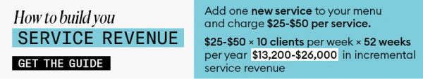 How to build you Service Revenue. Add one service to your menu and charge $25-$50 per service. $25-$50 x 10 clients per week x 52 weeks per year $13,200-$26,000 in incremental service revenue. Click here to the Guide PDF!