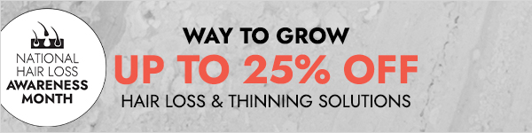 Ways to Grow. Up to 25% off hair loss and thinning solutions!