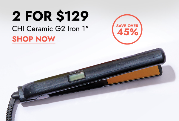 Save over 45% when you buy 2 CHI Ceramic G2 Iron 1 inch straighteners for $129. Click here to shop now!