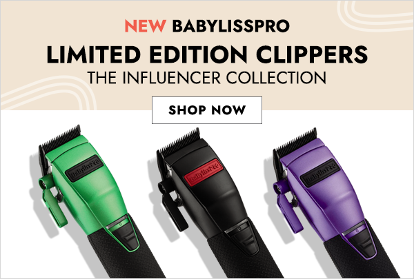 NEW BaByliss PRO limited edition clippers: the Influencer Collection. Click Here to Shop Now.