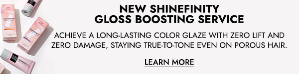 NEW Shinefinity Gloss Boosting Service: achieve a long-lasting color glaze with zero lift and zero damage, staying true-to-tone even on porous hair. Click here to learn more!