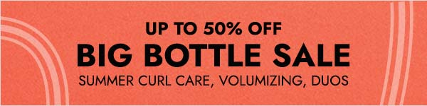 Save up to 50% off during our big bottle sale on summer curl care, Volumizing, and Duos. Click Here to Shop Now!