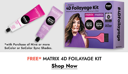Free Matrix 4D FoiLayage Kit with purchase of nine or more SoColor or SoColor Sync Shades. Click Here to Shop Now!