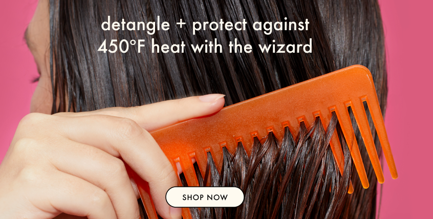 Detangle and protect against 450 degree heat with The Wizard. Click here to shop now!